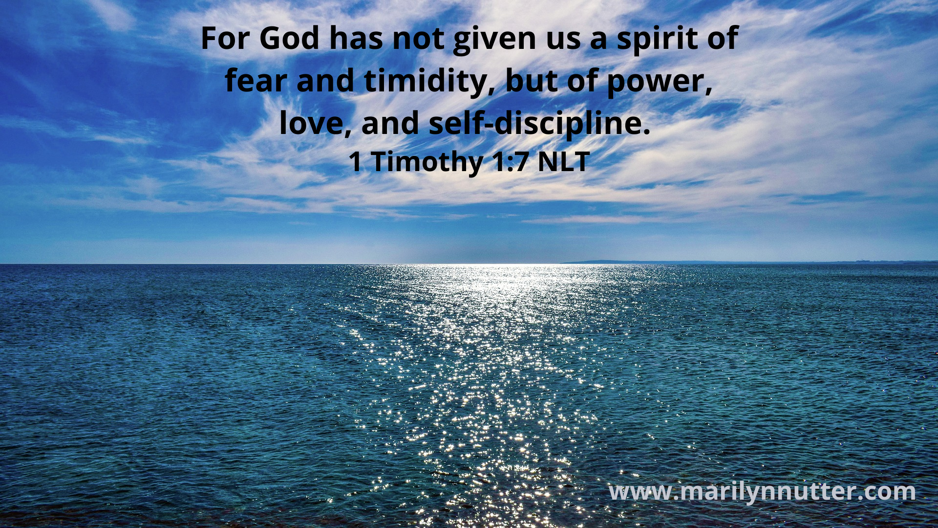 For God Has Not Given Us A Spirit Of Fear And Timidity, But Of Power ...