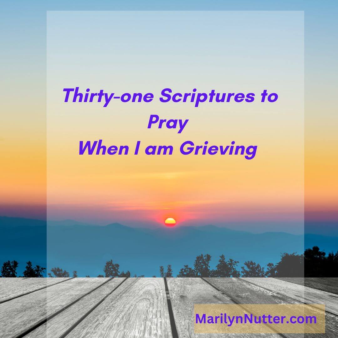 Prayer Guide: 31 Scriptures to Pray When I Am Grieving